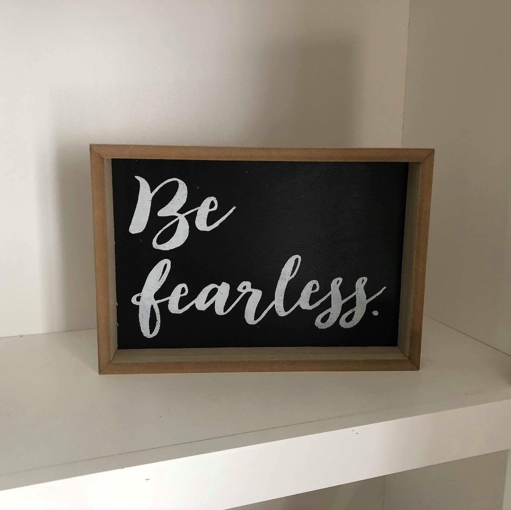 Be Fearless Sign